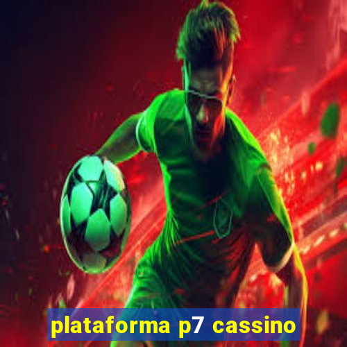 plataforma p7 cassino